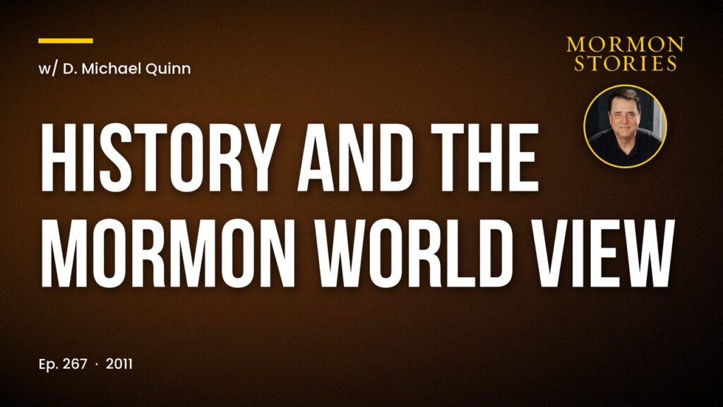 Michael Quinn, History and the Mormon World View