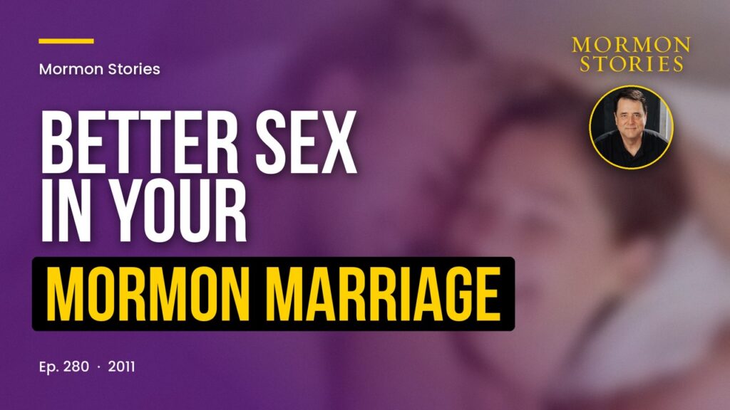 How to Have Better Sex in Your Mormon Marriage