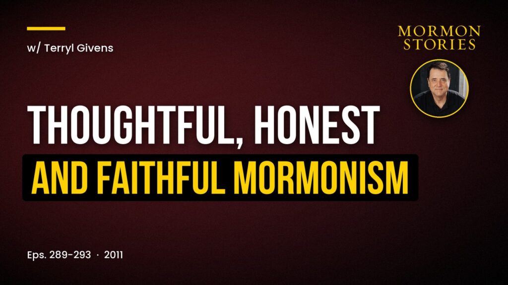 Terryl Givens -- An Approach to Thoughtful, Honest and Faithful Mormonism