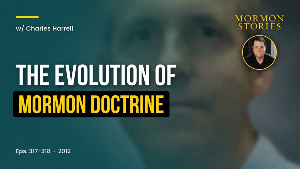 BYU Professor Charles Harrell and the Evolution of Mormon Doctrine