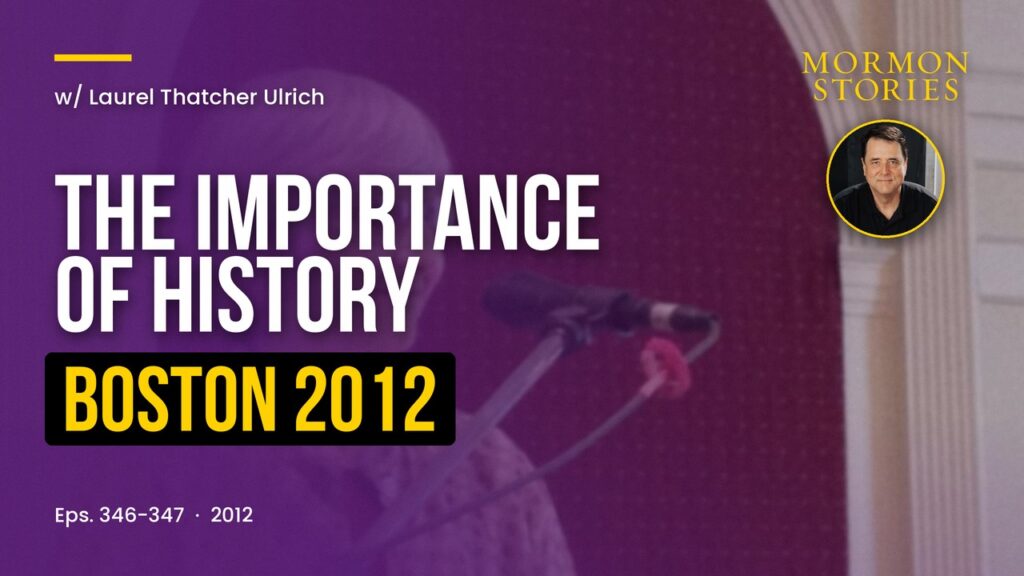 Boston 2012 Conference with Laurel Thatcher Ulrich, John Dehlin, Joanna Brooks and Open-Mic Story Sharing