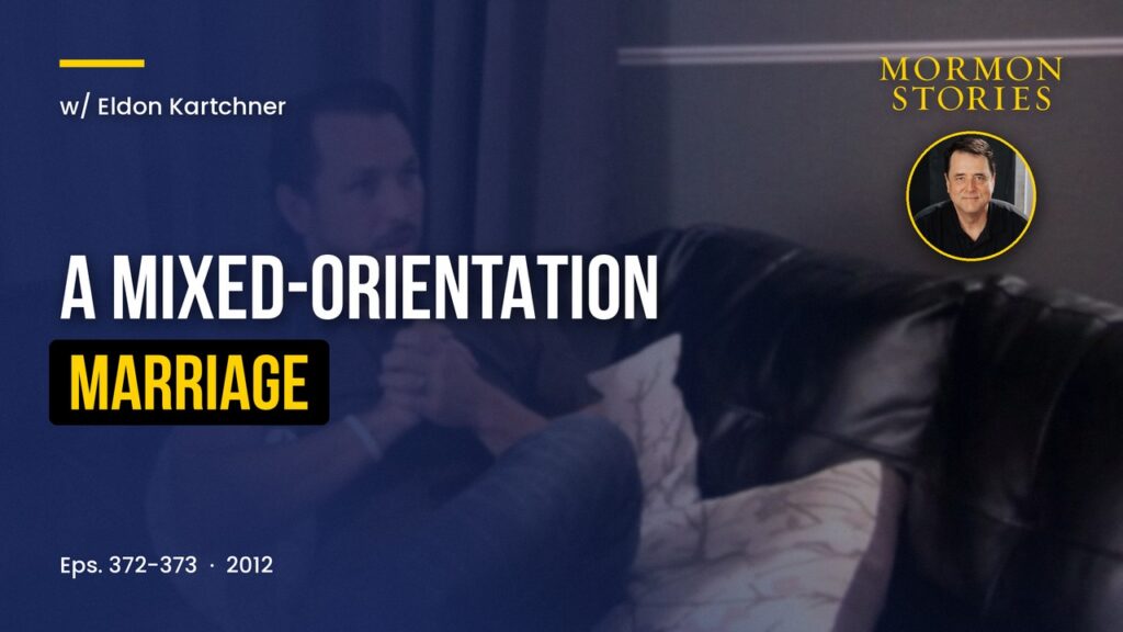 Eldon Kartchner Pts. 1 & 2 - Living a Successful Mixed-Orientation Marriage, and Not Recommending It