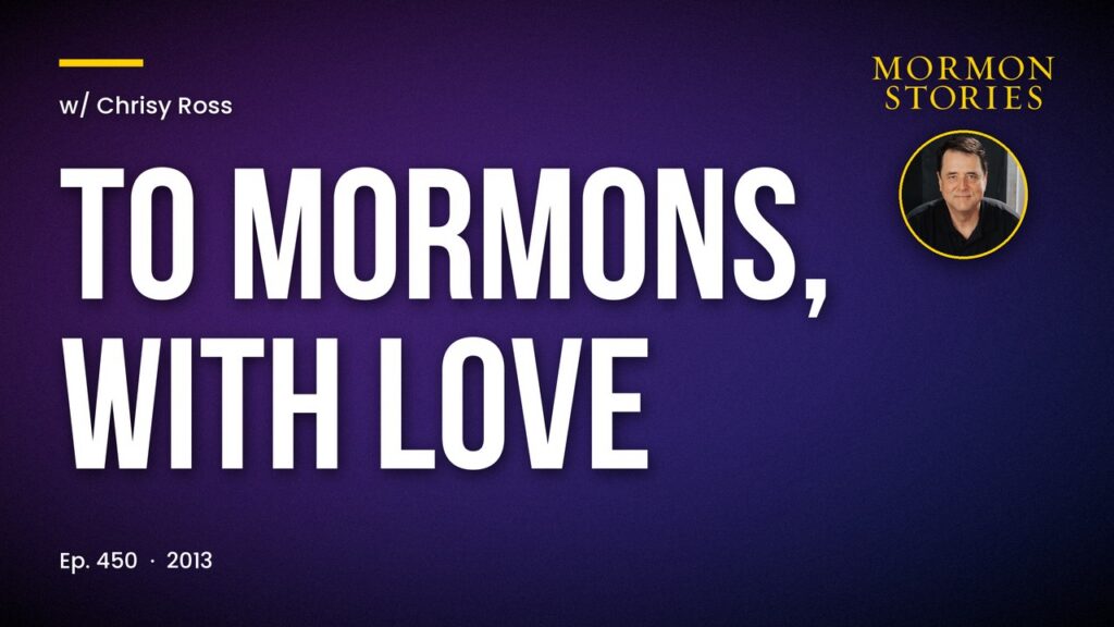 To Mormons, with Love by Chrisy Ross
