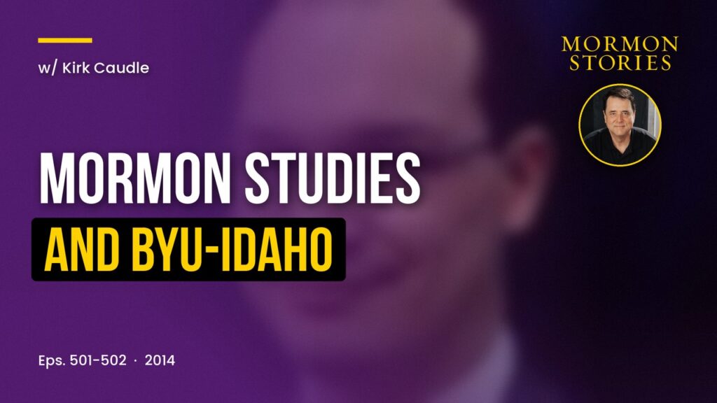 Kirk Caudle on Mormon Studies, Working for BYU-Idaho, Resigning, Apologetics and More