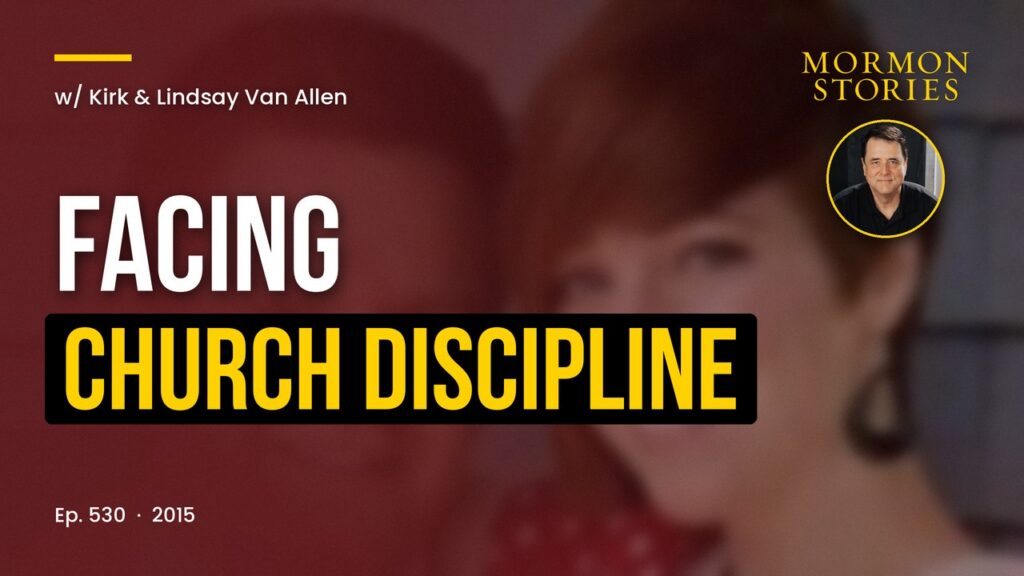 Kirk and Lindsay Van Allen - Facing Church Discipline for Rejecting Polygamy (D&C 132)
