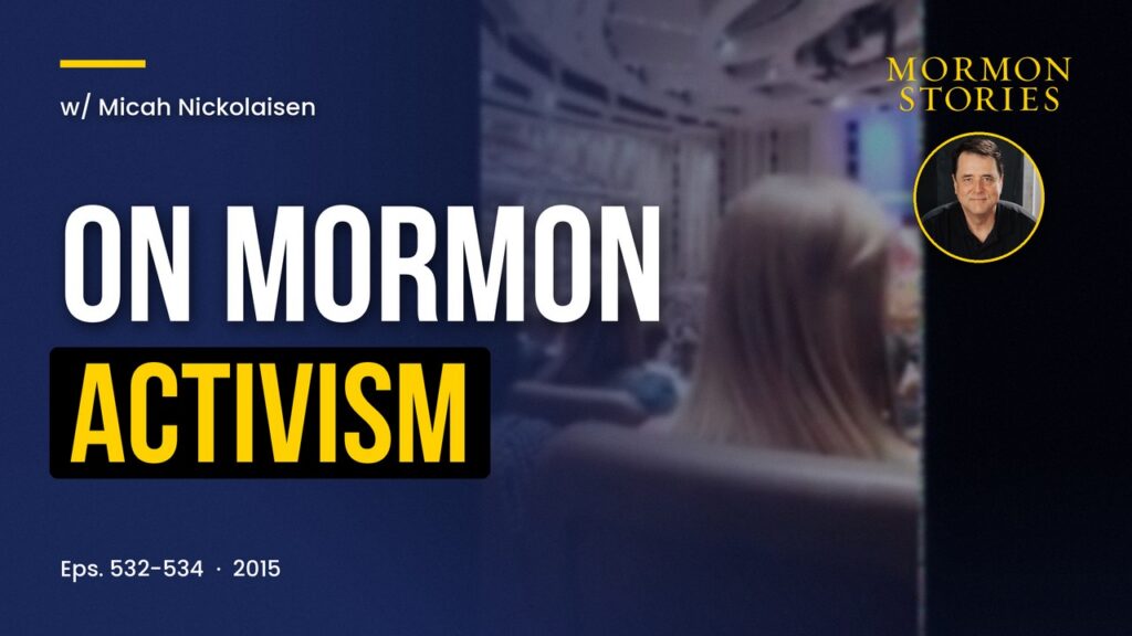 Micah Nickolaisen -- From "A Thoughtful Faith" to "Any Opposed" - On Mormon Activism and Secular Communities