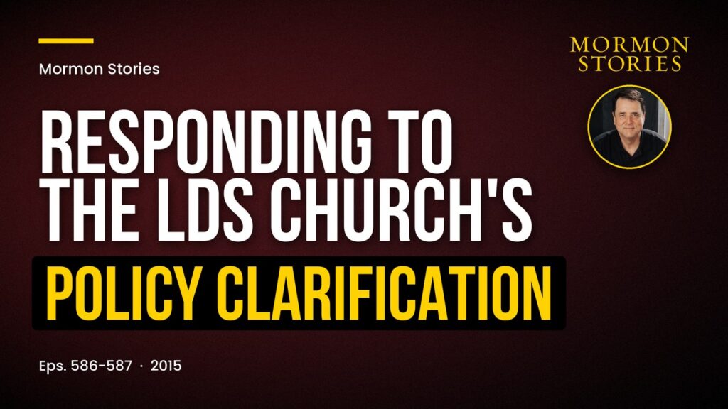 Responding to the LDS Church's Clarification on its Same-Gender Marriage and Children Policies