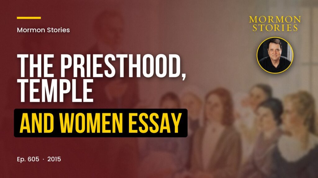 An Analysis of the "Joseph Smith’s Teachings about Priesthood, Temple, and Women" Essay