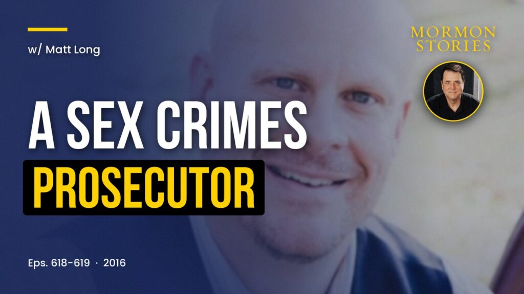 Matt Long, Sex Crimes Prosecutor, Discusses LDS Church Child Abuse Policies and the Recent News Release