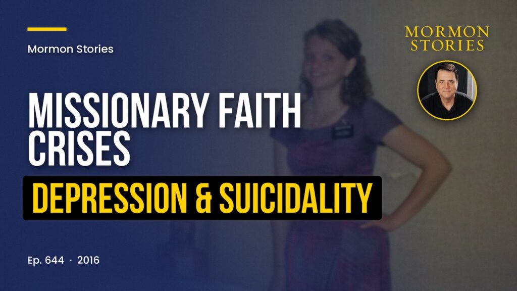 Mormon Missionary Faith Crises and Early Return Pt. 2: Depression, Faith Crisis, and Suicidality