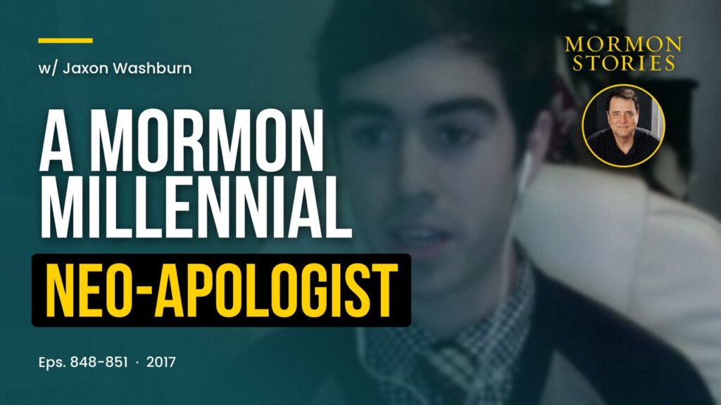 Mormon Millennial (Neo-) Apologist Jaxon Washburn