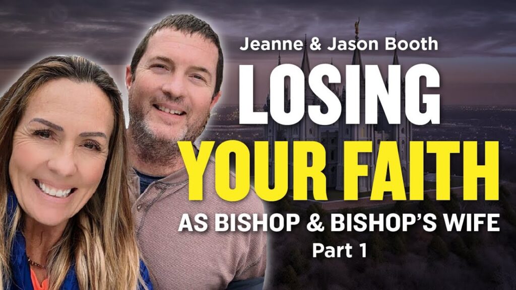 Jeanne and Jason Booth on Losing Your Faith as Bishop and Bishop's Wife | Ep. 964-967
