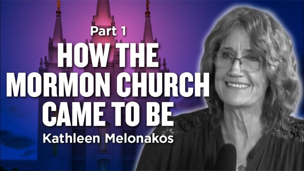 Kathleen Melonakos - How the Mormon Church Came to Be