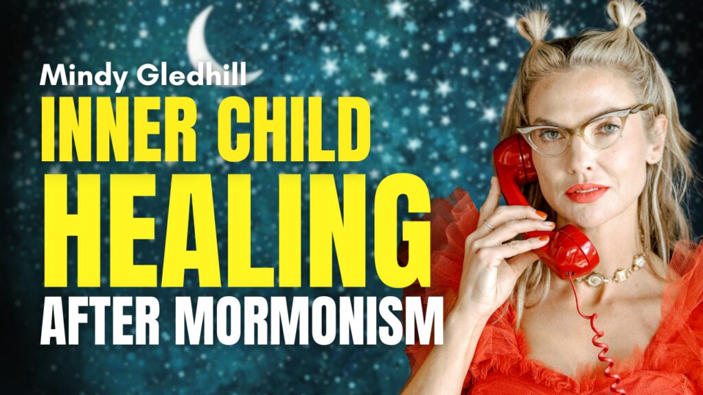 Inner Child Healing after Mormonism