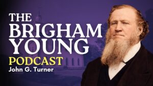 The Brigham Young Podcast with John Turner – Pt. 1 | Ep. 2188