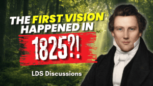The First Vision Happened in 1825?! – LDS Discussions Pt. 85 | Ep. 2216