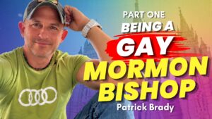 Being a Gay Mormon Bishop – Patrick Brady | Ep. 2209
