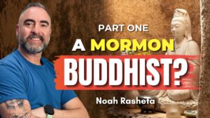 A Mormon Buddhist? – Noah Rasheta | Ep. 2205