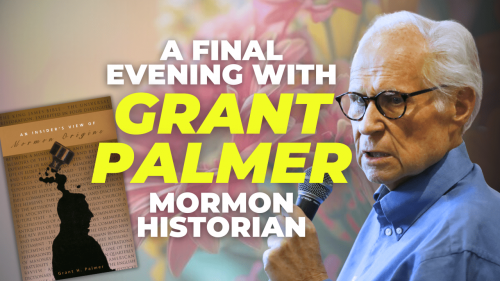 A final evening with Grant Palmer Mormon Historian