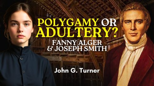 Polygamy or adultery? Joseph Smith and Fanny Alger