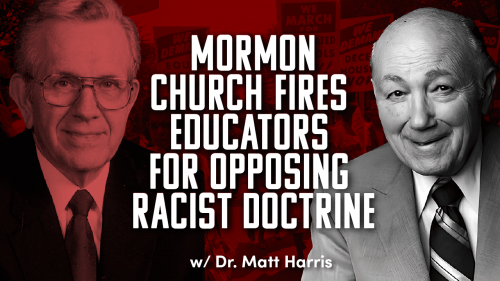 Mormon Church Fires educators for opposing racist doctrine