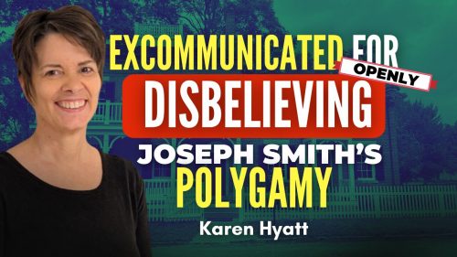 Excommunicated for Disbelieving Joseph Smith's Polygamy