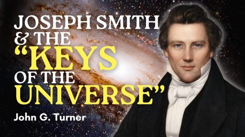Joseph Smith & the "Keys of the Universe"