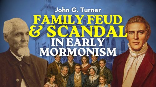 Family Feud and Scandal in Early Mormonism
