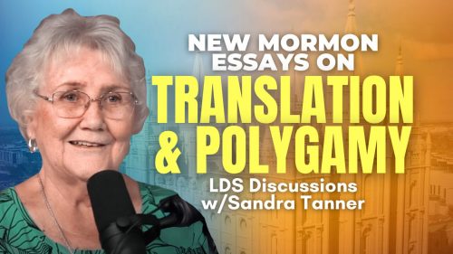 New Mormon Essays on Translation and Polygamy