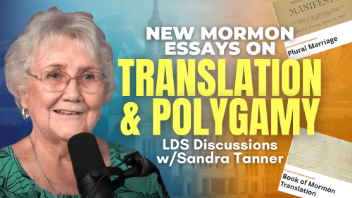 New Mormon Essays on Translation and Polygamy