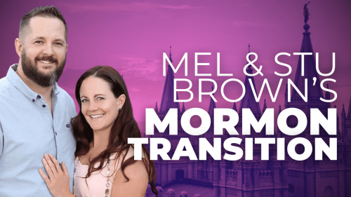 Mel & Stu Brown's Mormon Transition
