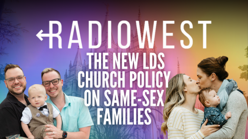 Radiowest on the New LDS church policy on same sex families