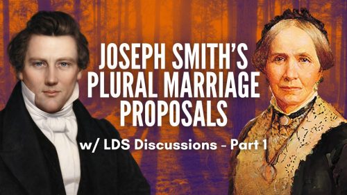 Joseph Smith's Plural Marriage Proposals