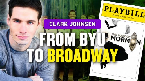 From BYU to Broadway - Clark Johnsen