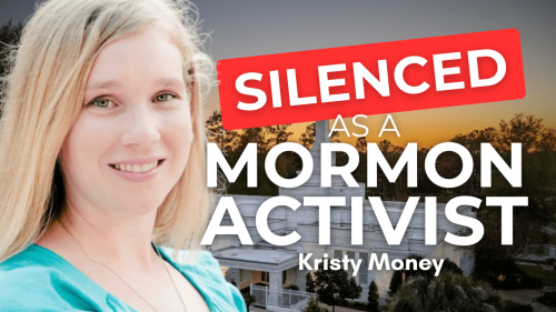 Silenced as a Mormon Activist - Kristy Money