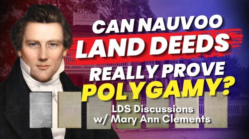 Can Nauvoo Land Deeds Really Prove Polygamy?