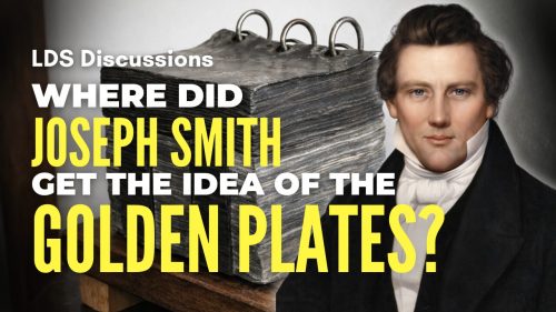 Where did Joseph Smith get the idea of the golden plates?