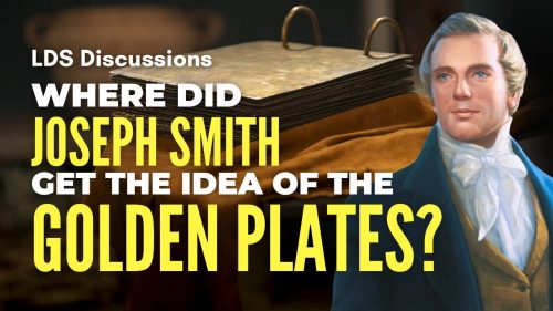 Where Did Joseph smith Get the idea of the Golden Plates?