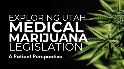 Exploring Utah Medical Marijuana Legislation