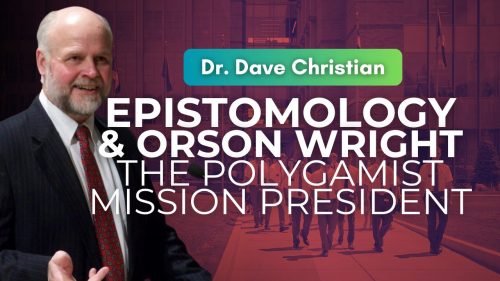 Epistomology & Orson Write the Polygamist Mission President