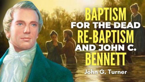 Baptism for the Dead Re-Baptism and John C. Bennett - John G. Turner