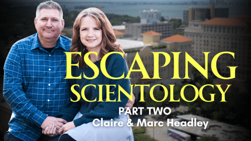 Escaping Scientology Part Two - Claire and Marc Headley