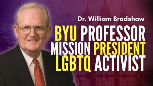 Dr. William Bradshaw BYU Professor Mission President LGBTQ Activist