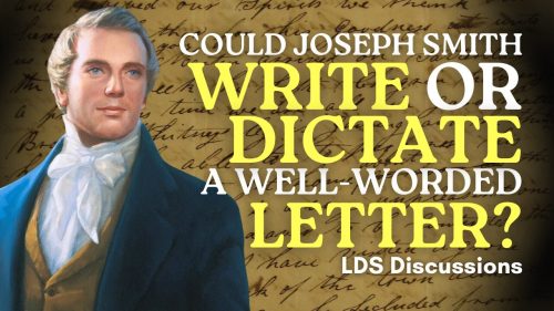 Could Joseph Smith Write or Dictate a Well-worded Letter?