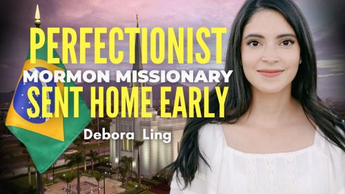 Perfectionist Mormon Missionary Sent Home Early