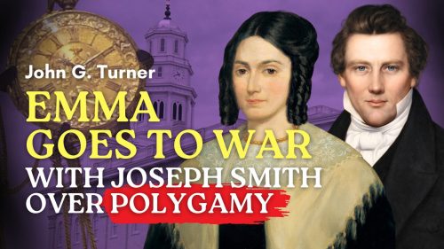 Emma goes to War with Joseph Smith over polygamy