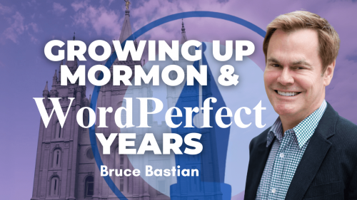 Growing Up Mormon & WordPerfect Years