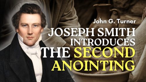 Joseph Smith Introduces the Second Anointing