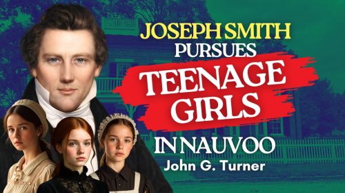 Joseph Smith persues Teenage Girls in Nauvoo
