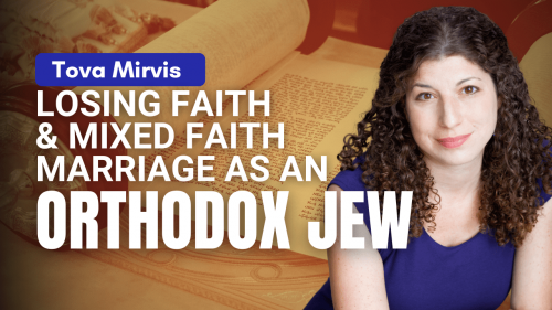 Losing Faith & Mixed Faith Marriage as an Orthodox Jew